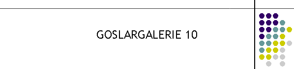 GOSLARGALERIE 10