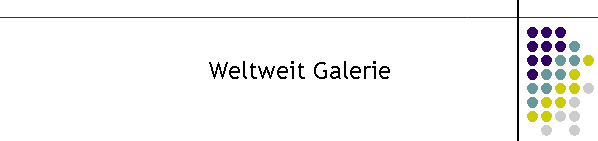 Weltweit Galerie